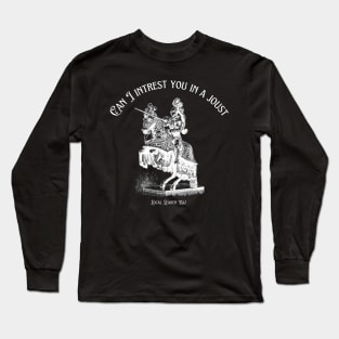 Can I Interest You In A Joust Long Sleeve T-Shirt